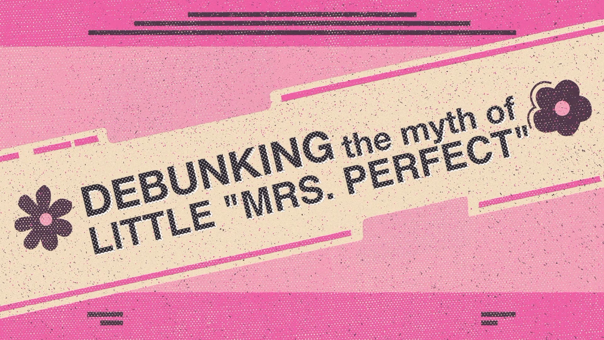 Debunking the Myth of Little “Mrs. Perfect”